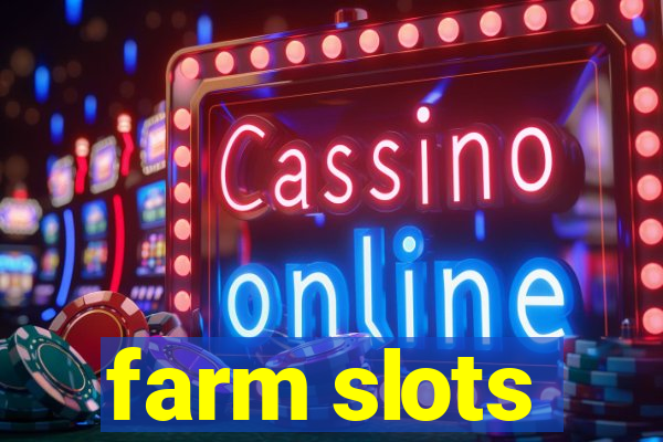 farm slots